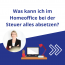Homeoffice: Was kann ich bei der Steuer alles absetzen?