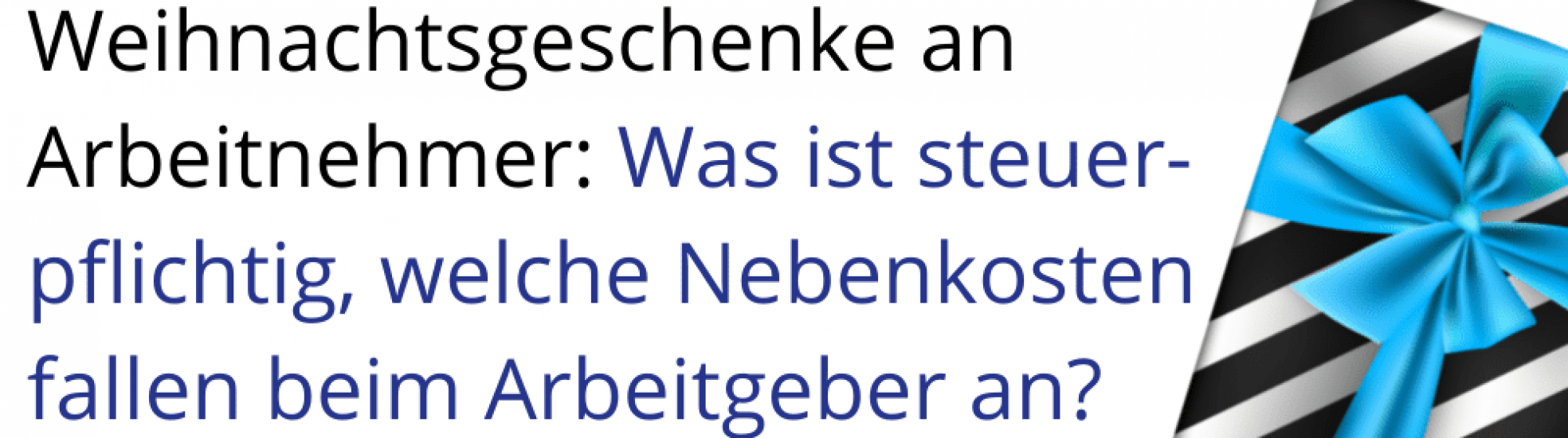 Weihnachtsgeschenke an Arbeitnehmer Steuerpflicht, Sozialversicherung