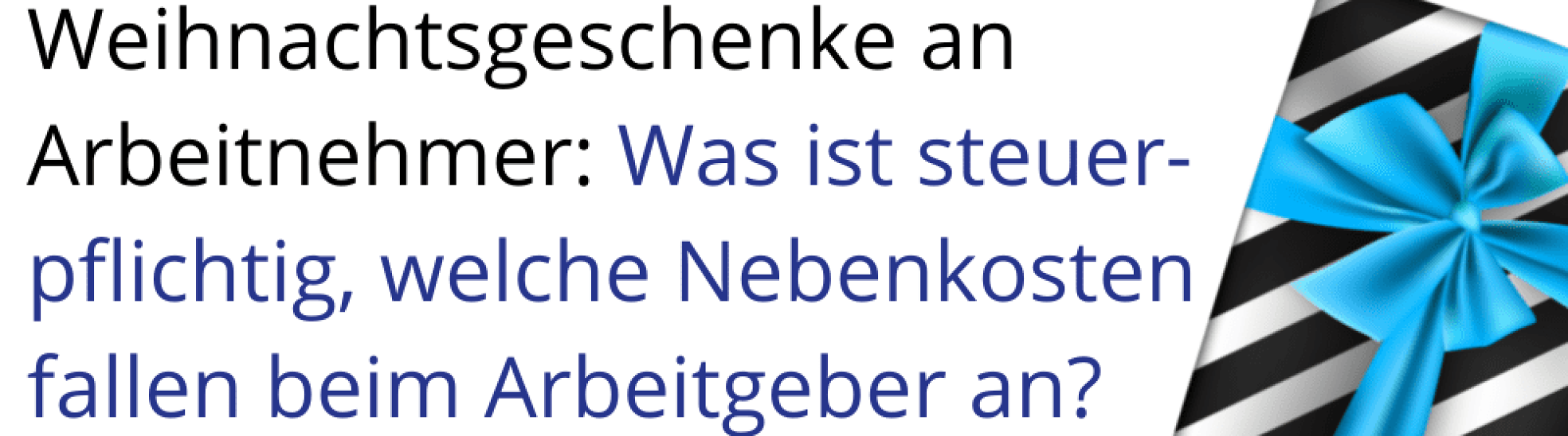 Weihnachtsgeschenke an Arbeitnehmer Steuerpflicht, Sozialversicherung
